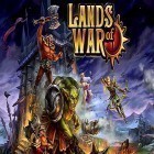 Juntamente com o jogo Zumbis chegando para Android, baixar grátis do Lands of war em celular ou tablet.
