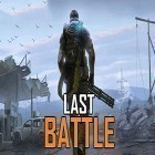 Juntamente com o jogo Inferno de zumbi 2  para Android, baixar grátis do Last battle: Survival action battle royale em celular ou tablet.