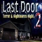 Juntamente com o jogo Pictorial para Android, baixar grátis do Last door 2: Terror and nightmares night em celular ou tablet.