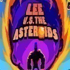 Juntamente com o jogo Jornada nas Estrelas: Trexels para Android, baixar grátis do Lee vs the asteroids em celular ou tablet.