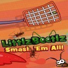 Juntamente com o jogo 24 Corrida de Athreya  para Android, baixar grátis do Littlz beetlz best smasher em celular ou tablet.