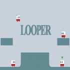 Juntamente com o jogo Lost lands 4: The wanderer. Collector's edition para Android, baixar grátis do Looper em celular ou tablet.