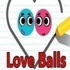 Juntamente com o jogo Tire o Chefe 3 para Android, baixar grátis do Love balls em celular ou tablet.