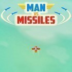 Juntamente com o jogo Raiva Z: Jogo de tiro Zumbis Multiplayer para Android, baixar grátis do Man vs. missiles em celular ou tablet.