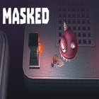 Juntamente com o jogo Masmorras de Evilibrium para Android, baixar grátis do Masked em celular ou tablet.