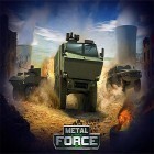 Juntamente com o jogo  para Android, baixar grátis do Metal force: War modern tanks em celular ou tablet.