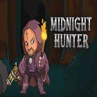 Juntamente com o jogo Bunibon 2 para Android, baixar grátis do Midnight hunter em celular ou tablet.