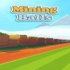 Juntamente com o jogo Prendido para Android, baixar grátis do Mining balls em celular ou tablet.
