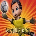 Juntamente com o jogo Sr. Snoozleberg para Android, baixar grátis do Mobile kick em celular ou tablet.