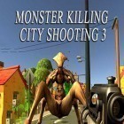 Juntamente com o jogo Aventuras de joias  para Android, baixar grátis do Monster killing city shooting 3: Trigger strike em celular ou tablet.