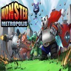 Juntamente com o jogo Forças especiais de animais: Batalha Final para Android, baixar grátis do Monster metropolis em celular ou tablet.
