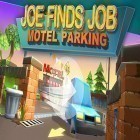 Juntamente com o jogo Queime a Corda de Mundos para Android, baixar grátis do Motel parking: Joe finds job em celular ou tablet.