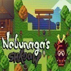 Juntamente com o jogo Forças Especiais: Assalto de zumbi 4 para Android, baixar grátis do Nobunaga's shadow em celular ou tablet.