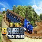Juntamente com o jogo Monolítico para Android, baixar grátis do Offroad 18 wheeler truck driving em celular ou tablet.