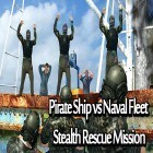 Juntamente com o jogo Última esperança para Android, baixar grátis do Pirate ship vs naval fleet: Stealth rescue mission em celular ou tablet.