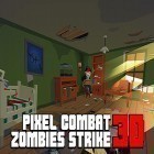 Juntamente com o jogo Riddick para Android, baixar grátis do Pixel combat: Zombies strike em celular ou tablet.