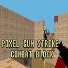 Juntamente com o jogo Balas loucas para Android, baixar grátis do Pixel gun strike: Combat block em celular ou tablet.