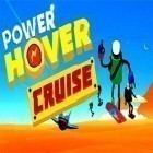 Juntamente com o jogo A Viagem Extrema de Bicicleta para Android, baixar grátis do Power hover: Cruise em celular ou tablet.
