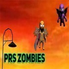 Juntamente com o jogo Arena medieval mortal para Android, baixar grátis do PRS zombies em celular ou tablet.