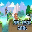 Juntamente com o jogo Salto para Android, baixar grátis do Puppy rescue patrol: Adventure game em celular ou tablet.