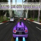 Juntamente com o jogo Eliminação de bombas para Android, baixar grátis do Racing car: City turbo racer em celular ou tablet.