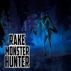Juntamente com o jogo Punho Preto: Desafio de Ninja Corredor para Android, baixar grátis do Rake monster hunter em celular ou tablet.