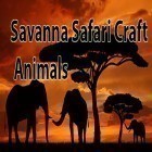 Juntamente com o jogo Os Caçadores de Snark para Android, baixar grátis do Savanna safari craft: Animals em celular ou tablet.