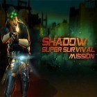 Juntamente com o jogo Batida! para Android, baixar grátis do Shadow: Super survival mission em celular ou tablet.