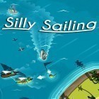 Juntamente com o jogo Shoggoth: Ascensão para Android, baixar grátis do Silly sailing em celular ou tablet.