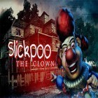 Juntamente com o jogo Ninja Chowdown para Android, baixar grátis do Slickpoo: The clown em celular ou tablet.