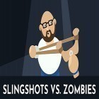 Juntamente com o jogo Estacionamento de lanchas rápidas 3D 2015 para Android, baixar grátis do Slingshots vs. zombies em celular ou tablet.