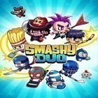 Juntamente com o jogo Punho Preto: Desafio de Ninja Corredor para Android, baixar grátis do Smashy duo em celular ou tablet.