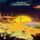 Juntamente com o jogo Guerra de Gato 2 para Android, baixar grátis do Space farmer Tom em celular ou tablet.
