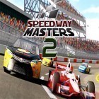 Juntamente com o jogo Rolando bolas 3D para Android, baixar grátis do Speedway masters 2 em celular ou tablet.