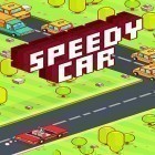 Juntamente com o jogo A Fuga de Aby para Android, baixar grátis do Speedy car: Endless rush em celular ou tablet.