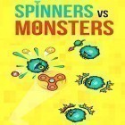 Juntamente com o jogo A Magia de Melo - A Defesa do Castelo para Android, baixar grátis do Spinners vs. monsters em celular ou tablet.