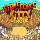 Juntamente com o jogo Destroy gunners sigma para Android, baixar grátis do Strikeforce kitty 3: Strikeforce kitty league em celular ou tablet.