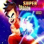 Juntamente com o jogo Correr como Louco para Android, baixar grátis do Super dragon fighter legend em celular ou tablet.