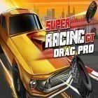 Juntamente com o jogo O Mestre de Tangram para Android, baixar grátis do Super racing GT: Drag pro em celular ou tablet.