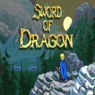 Juntamente com o jogo Torre pequena: Vegas para Android, baixar grátis do Sword of dragon em celular ou tablet.
