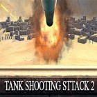 Juntamente com o jogo Simulador de lançamento de dados para Android, baixar grátis do Tank shooting attack 2 em celular ou tablet.
