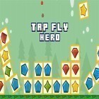 Juntamente com o jogo Labirinto de Estrelas para Android, baixar grátis do Tap fly hero em celular ou tablet.