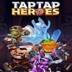Juntamente com o jogo Fortaleza de tempestade: Guerra de Castelos para Android, baixar grátis do Taptap heroes em celular ou tablet.