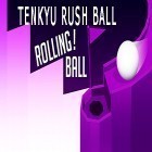 Juntamente com o jogo Robot fighting 2: Minibots 3D para Android, baixar grátis do Tenkyu rush ball: Rolling ball 3D em celular ou tablet.