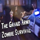 Juntamente com o jogo O Labirinto para Android, baixar grátis do The grand army: Zombie survival em celular ou tablet.