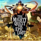 Juntamente com o jogo Rob Riches para Android, baixar grátis do The mighty quest for epic loot em celular ou tablet.