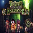 Juntamente com o jogo O Gato e a Comida 3: Floresta Perigosa para Android, baixar grátis do The secret of the necromancer em celular ou tablet.