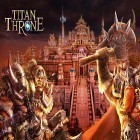 Juntamente com o jogo Ghost Case para Android, baixar grátis do Titan throne em celular ou tablet.