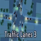 Juntamente com o jogo  para Android, baixar grátis do Traffic lanes 3 em celular ou tablet.