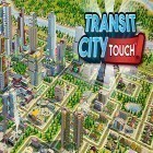 Juntamente com o jogo Mundo em incêndio para Android, baixar grátis do Transit city touch em celular ou tablet.
